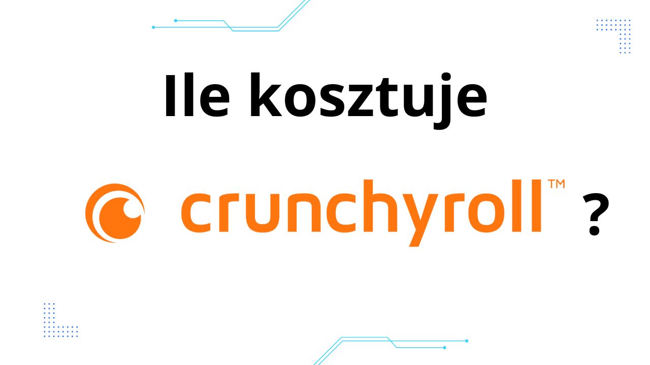 Crunchyroll - ile kosztuje, jaka cena w Polsce